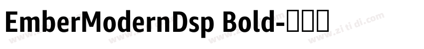 EmberModernDsp Bold字体转换 EmberModernDsp Bold字体转换
